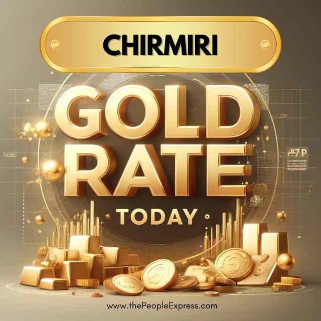 Today Gold Rate in Chirmiri